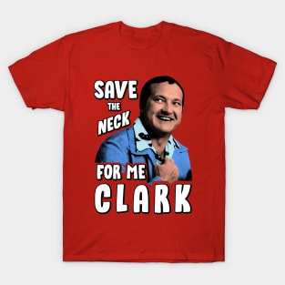 Save the neck for me clark V.3 T-Shirt